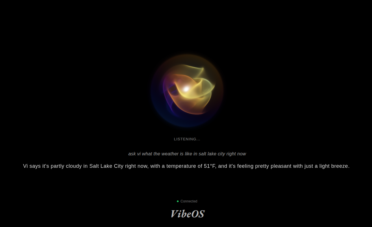 A glowing orb in orange, yellow and violet on a black screen above the word LISTENING, a question about the weather in Salt Lake City and a spoken-style reply, with VibeOS written at the bottom
